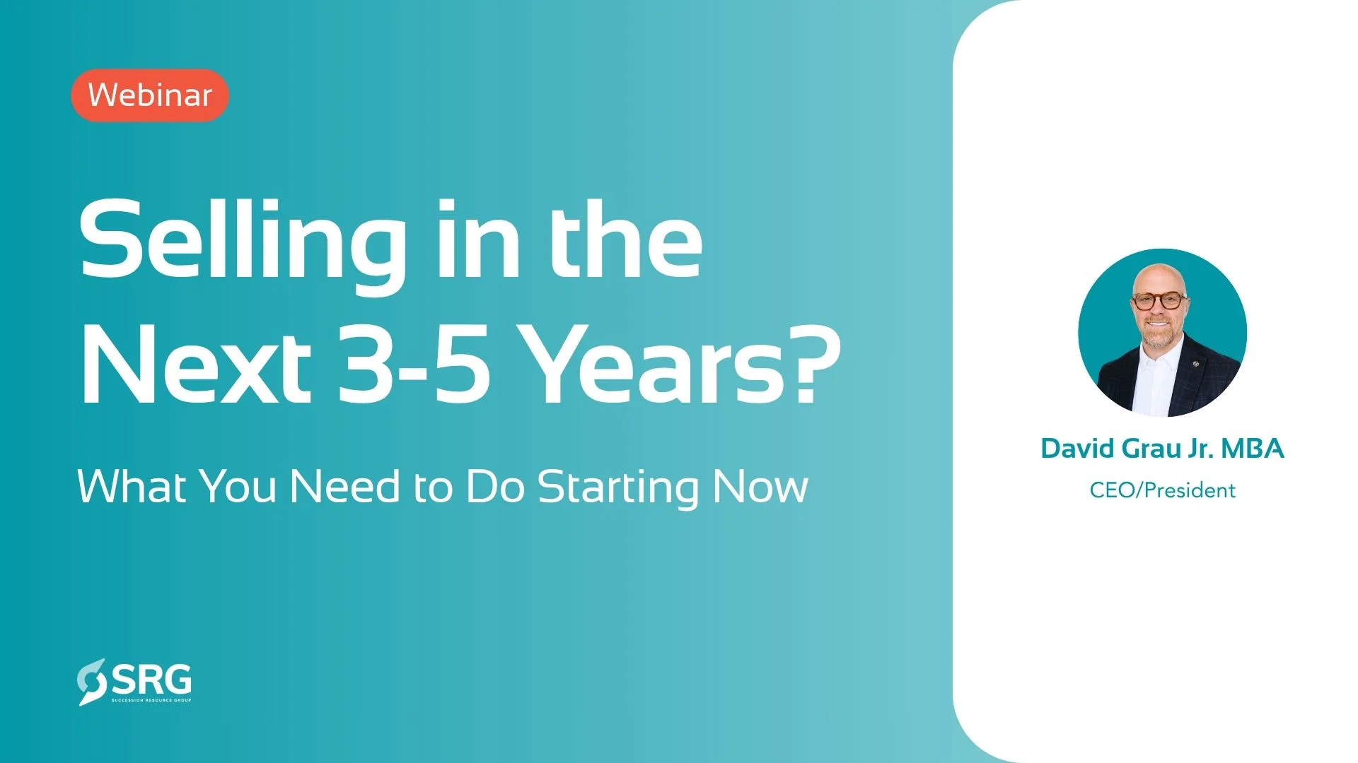 Selling in the Next 3-5 Years? What You Need to Do Starting Now.