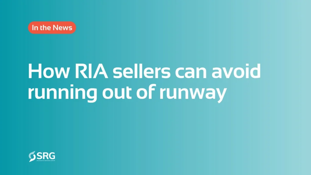In the News graphic with the headline How RIA sellers can avoid running out of runway and the SRG logo
